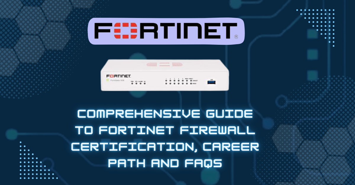 Comprehensive Guide To Firewall Certification, Career Path and